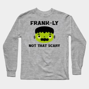 Frank-ly Not That Scary Long Sleeve T-Shirt